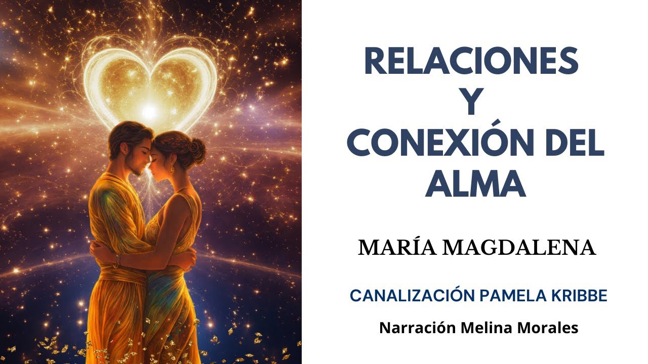 RELACIONES Amorosas y CONEXIÓN DEL ALMA💗💫 María Magdalena 🦋Canalización Pamela Kribbe