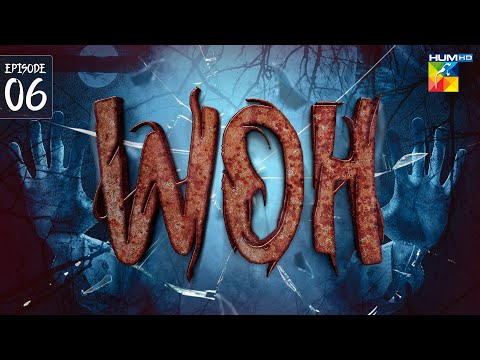 Woh - Last Episode 06 | Pakistani Horror Drama | Imran Ashraf | HUM TV