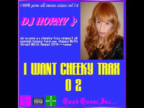 cheeky trax mix by quadquenninc 2