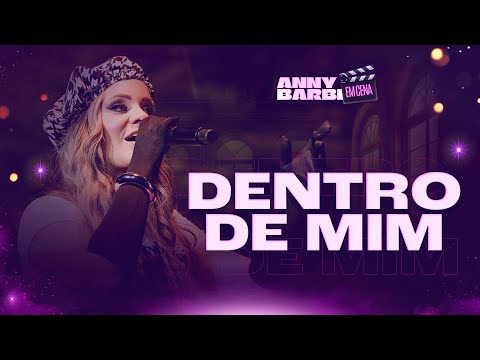 DENTRO DE MIM - Anny Barbi ( DVD Anny Barbi em Cena )