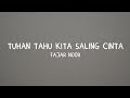 Tuhan Tahu Kita Saling Cinta - Fajar Noor (Lyrics)
