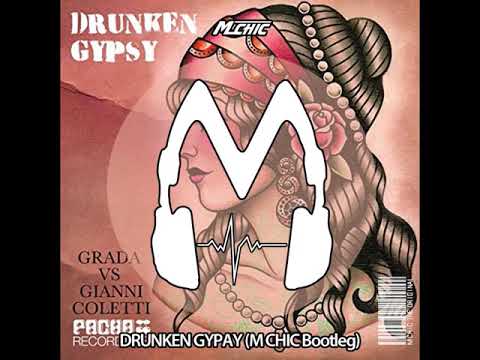 Grada Vs Gianni Coletti - Drunken Gypsy (M CHIC Bootleg)
