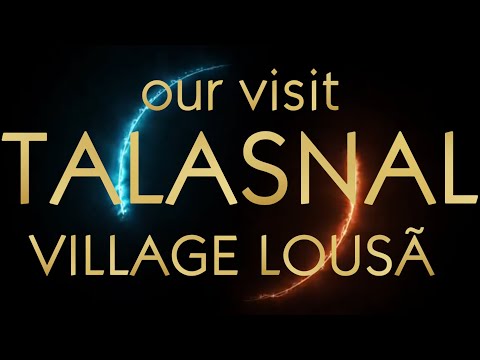 NOSSA VISITA Á ALDEIA DO TALASNAL LOUSÃ
