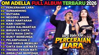 Download lagu OM ADELLA FULL ALBUM 2026 || PERCERAIAN LARA - SUMANDHING - MUTIARA || DIFARINA INDRA FT FENDIK mp3