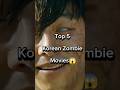 Top 5 Korean Zombie Movies Shorts Kdrama Movie Kpop Trending Viral Shortsfeed Youtubeshorts Top