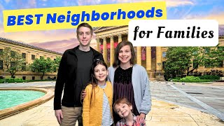The Best Neighborhoods in Philadelphia for Families in 2024