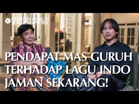 KETIKA GURUH SUKARNO PUTRA MENILAI LAGU MASA KINI! DARI HINDIA, NADIN, HINGGA ISYANA SARASVATI