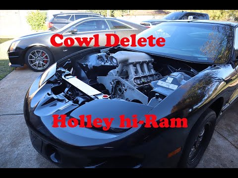 F Body Cowl Delete / Holley hi ram Clearance