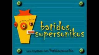 BATIDOS SUPERSONICOS - Sin RemeDio A VolveR
