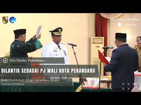 Dilantik Sebagai Pj Wali Kota Pekanbaru Roni Rakhmat Siap Jalankan Roda Pemerintahan