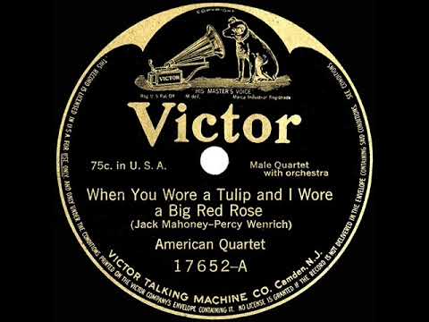1914 American Quartet - When You Wore A Tulip (And I Wore A Big Red Rose)