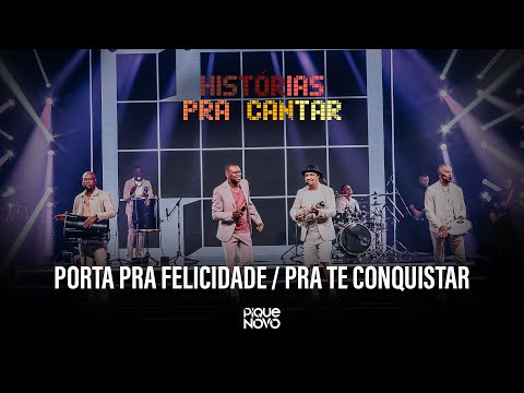 Pique Novo - Porta Pra Felicidade / Pra Te Conquistar (Histórias Pra Cantar - Ao Vivo)