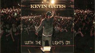 Kevin Gates - With The Lights On Pt. 2 - Slowed