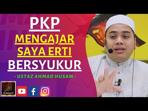 Ustaz Ahmad Husam - PKP MENGAJAR SAYA ERTI BERSYUKUR