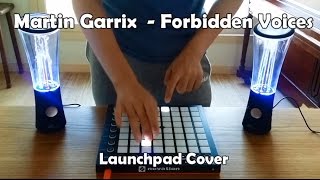 Martin Garrix - Forbidden Voices (Launchpad Cover)