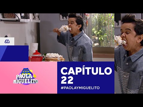 Paola y Miguelito / Capítulo 22 / Mega