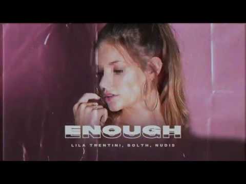 Lila Trentini, Bolth, NUDIS - Enough (Oficial Video)