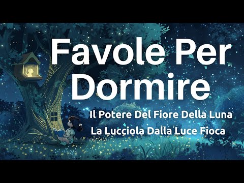 Favole Per Dormire  - Voce Rilassante - Dormi Rapidamente - Storie Per Dormire - ASMR