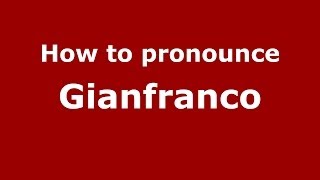 How to pronounce Gianfranco