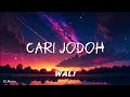 Wali Cari Jodoh Lirik Lirik