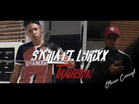S'killa Ft. Lyrixx  - Trahison (Street Clip)