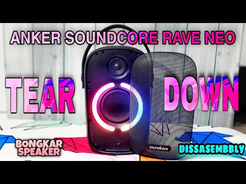 Anker Soundcore Rave Neo | TUTORIAL BONGKAR | Teardown Inside | FULLY Dissasembbly