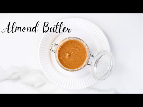 How to make ALMOND BUTTER with no nonsense