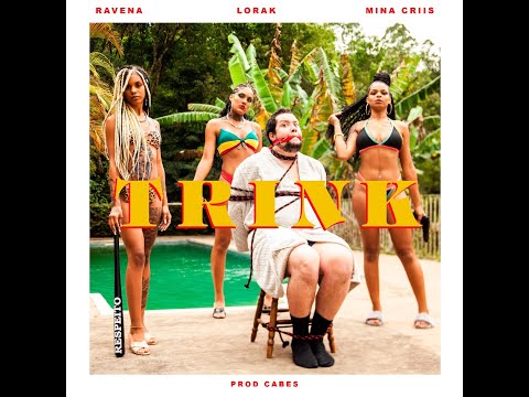 TRINKS I Ravena Sete, Lorak e Mina Criis I Prod. Cabes