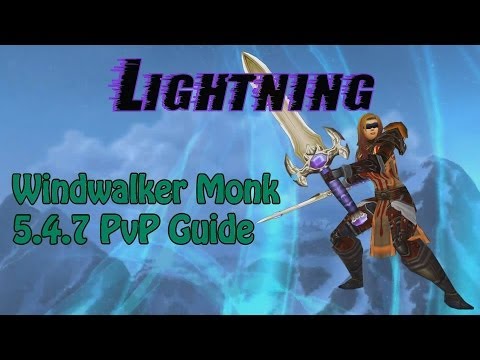 Windwalker Monk 5.4.7 PvP Guide