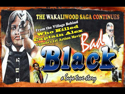 Wakaliwood's BAD BLACK (Full Movie) - English Subtitles & VJ Emmie