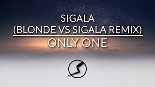 Sigala & Digital Farm Animals - Only One (Blonde vs Sigala Remix)