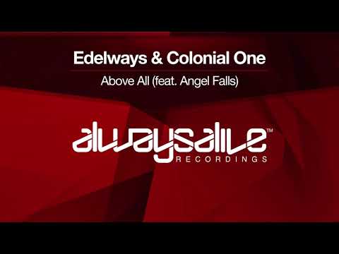 Edelways & Colonial One feat. Angel Falls - Above All [OUT NOW]