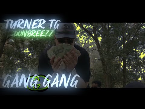 GANG GANG - TURNER TG x DONBREEZZ