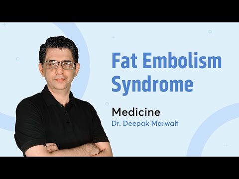 Fat Embolism Syndrome | Dr. Deepak Marwah | Medicine | PrepLadder