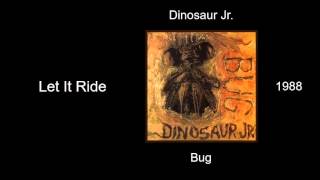 Dinosaur Jr. - Let It Ride - Bug [1988]