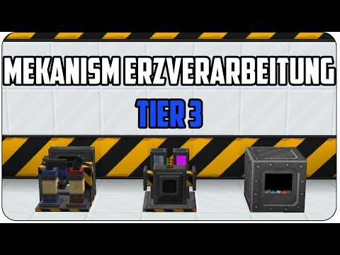 ERZE verVIERfachen! Mekanism [Tier 3] [TUTORIAL]