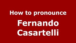 How to pronounce Fernando Casartelli