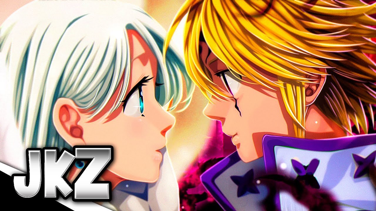 Meliodas e Elizabeth (Nanatsu no Taizai) | "Nosso Amor" | JKZ