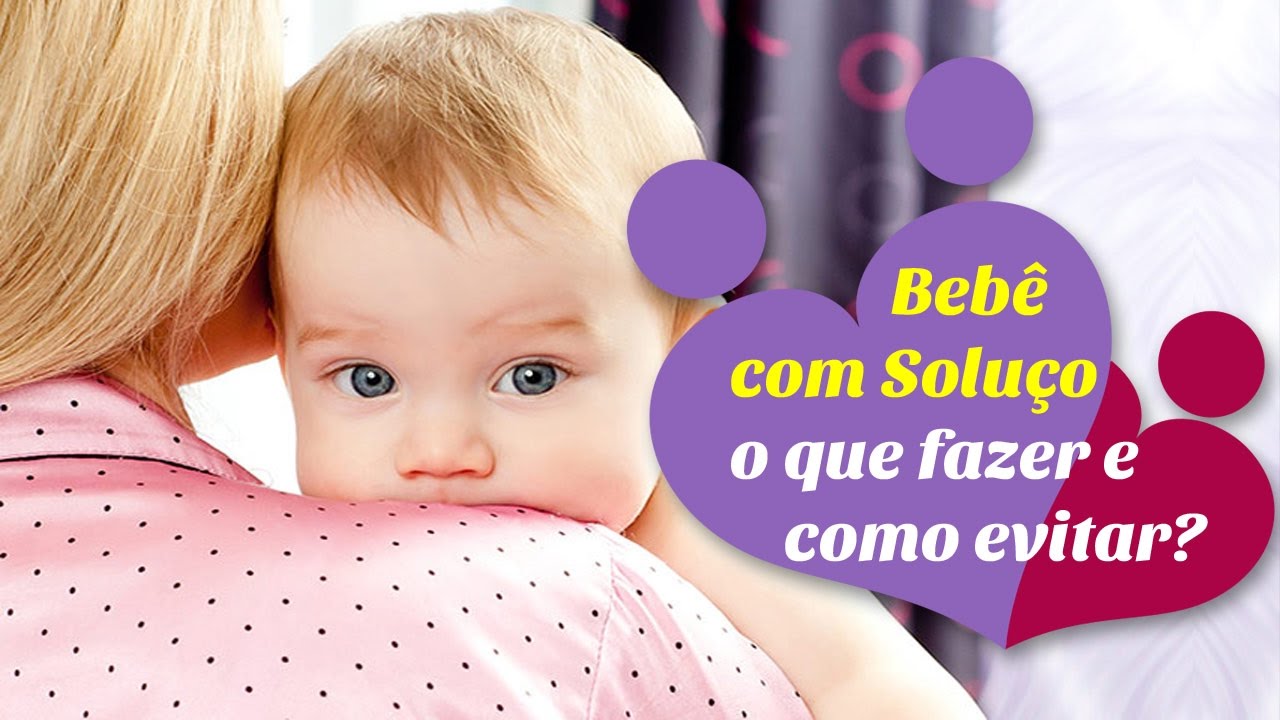BEBÊ COM SOLUÇO - o que fazer e como evitar