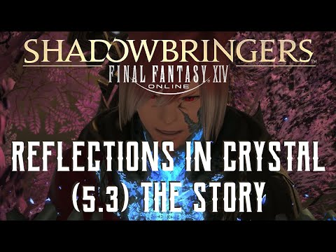 Reflections in Crystal - The Story of Final Fantasy XIV Patch 5.3
