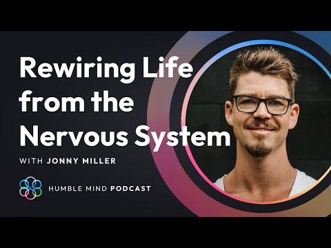 Rediscovering the Nervous System's Transformative Power — Jonny Miller