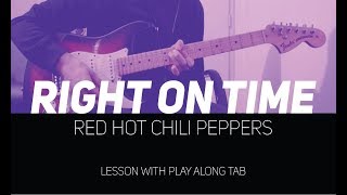 RHCP - Right on time (lesson w/ Play Along Tab)