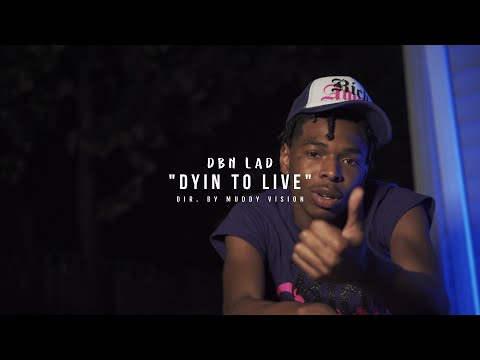 DBN LaD - "Dyin To Live" (Official Music Video) | Shot By @MuddyVision_
