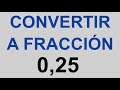 Convert 0 25 To A Fraction Convert Decimal Numbers To Fractions Example 0 25