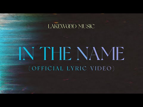 Lakewood Music - In The Name (feat. Kim Walker-Smith) (Official Lyric Video)
