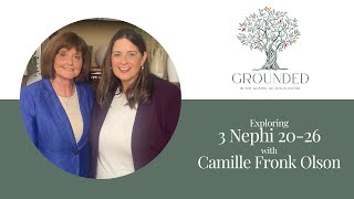 Episode 36 - 3 Nephi 20-26, Camille Fronk Olson and Barbara Morgan Gardner