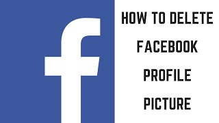 How to Delete Facebook Profile Picture