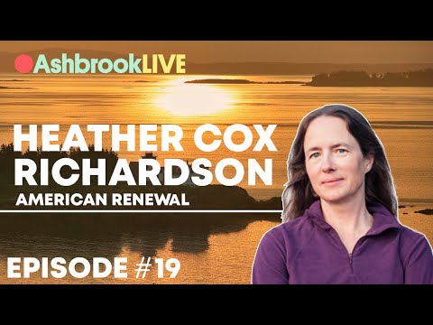 AshbrookLIVE #19 - Heather Cox Richardson