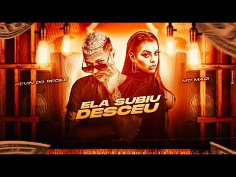 MC KEVIN DO RECIFE FEAT. MC MARI - ELA SUBIU DESCEU