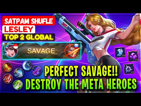 PERFECT SAVAGE!! Destroy The Meta Heroes [ Top 2 Global Lesley ] SATPAM SHUFLE - Mobile Legends.